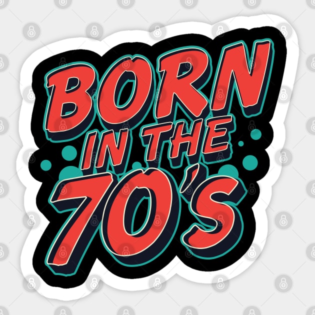 Born in the 70's Sticker by andantino